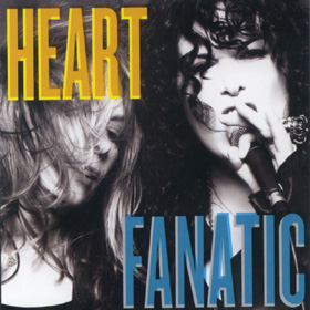 Heart: Fanatic
