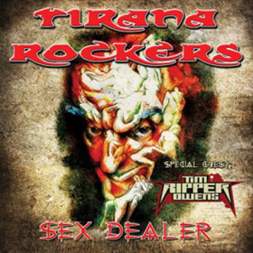 Tirana Rockers: Sex Dealer