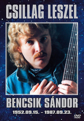 Csillag leszel: Bencsik Sándor 1952.09.15. - 1987.09.23.