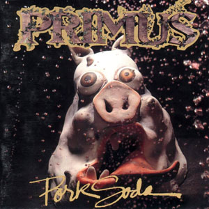Primus: Pork Soda