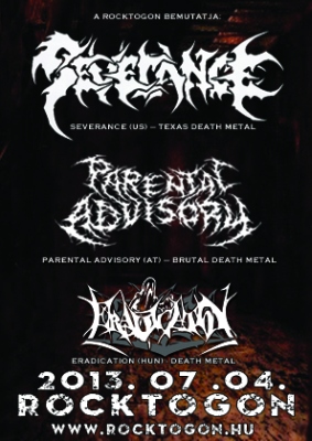 Severance, Parental Advisory, Eradication – Budapest, 2013. július 4.