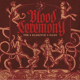 Blood Ceremony: The Eldritch Dark