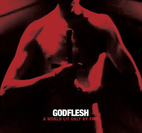 Godflesh: A World Lit Only By Fire