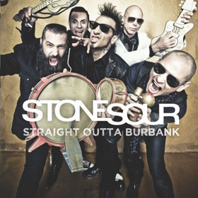 Stone Sour: Straight Outta Burbank