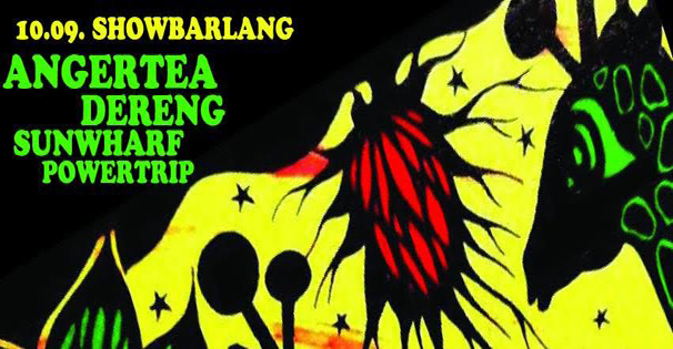 Angertea, Dereng, Sunwharf és Powertrip a Showbarlangban