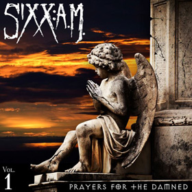 Sixx: A.M.: Prayers For The Damned (Vol. 1)