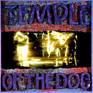 Temple Of The Dog: Temple Of The Dog