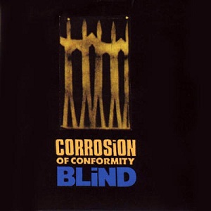 Corrosion Of Conformity: Blind