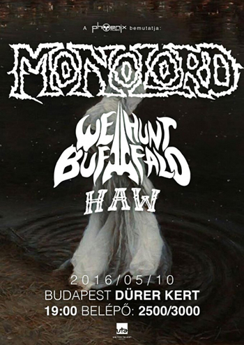 Monolord, We Hunt Buffalo, HAW - Budapest, 2016. május 10.