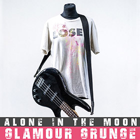 Alone In The Moon: Glamour Grunge