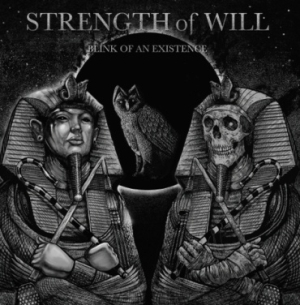 Strength Of Will: Blink Of An Existence