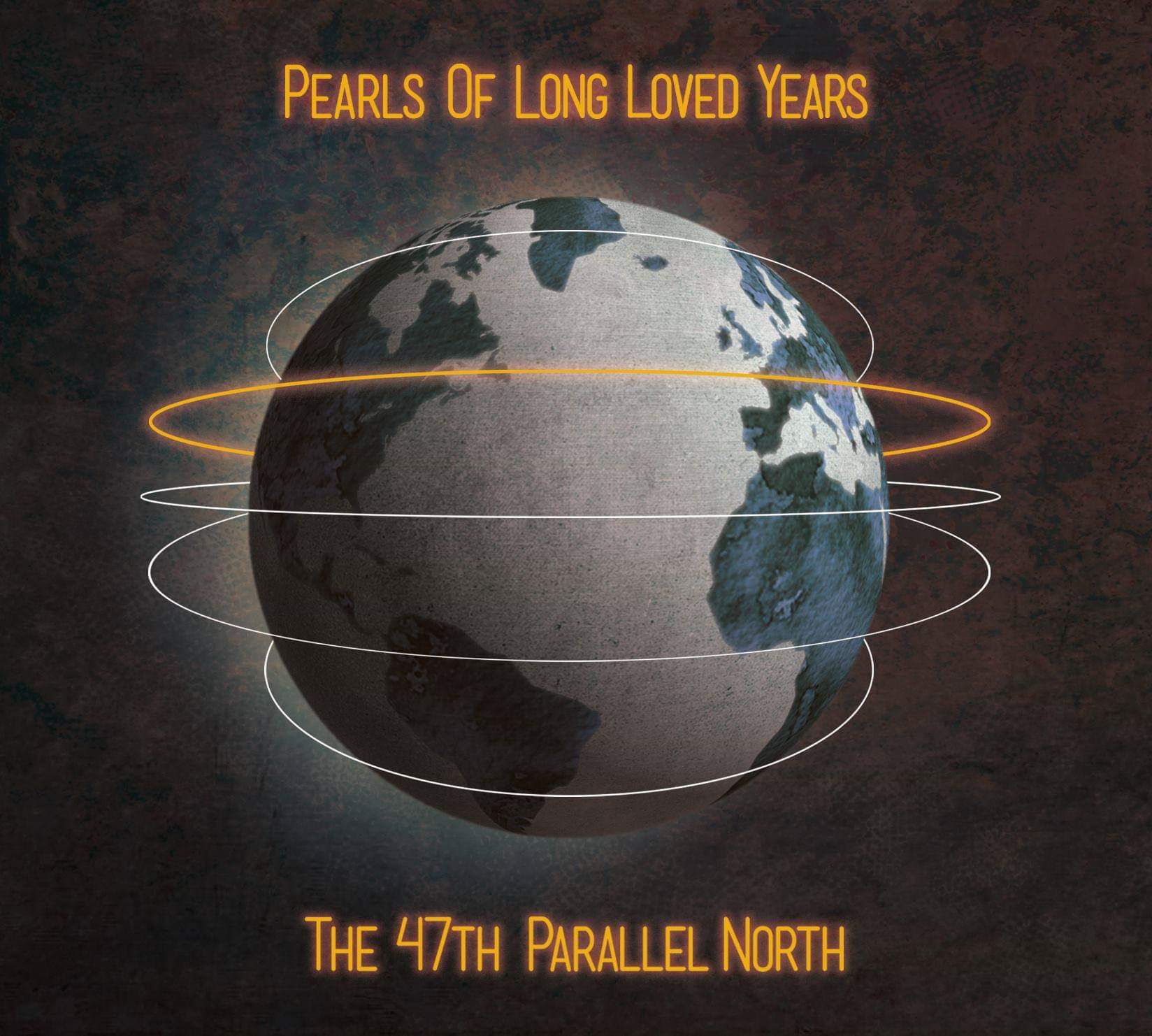 Pearls Of Long Loved Years: The 47th Parallel North