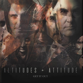 Altitudes + Attitude: Get It Out