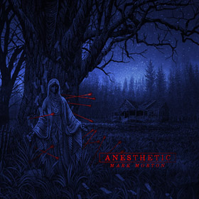 Mark Morton: Anesthetic