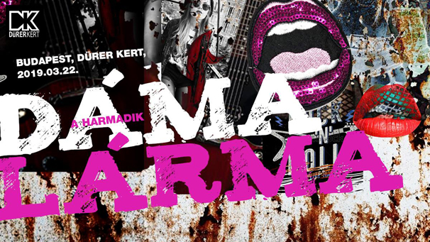 Március 22-én ismét Dáma Lárma a Dürerben