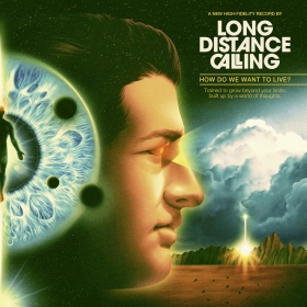 Long Distance Calling: How Do We Want To Live?