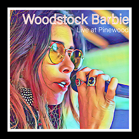 Woodstock Barbie: Live At Pinewood