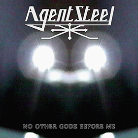 Agent Steel: No Other Godz Before Me