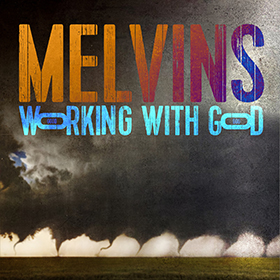 The Melvins: Working With God