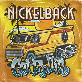 Nickelback: Get Rollin’