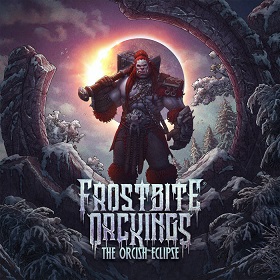Frostbite Orckings: The Orcish Eclipse