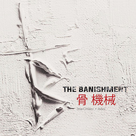 The Banishment: Machine And Bone