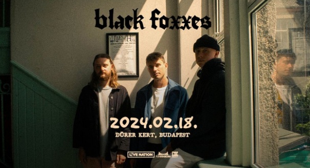 Februárban a Dürer Kertben koncertezik a Black Foxxes