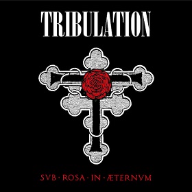 Tribulation: Sub Rosa In Æternum