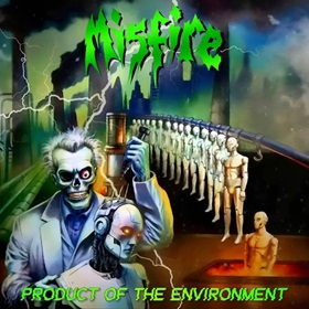 Misfire: Product Of The Environment