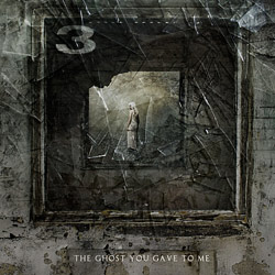 3 (Three): The Ghost You Gave To Me