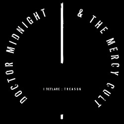 Doctor Midnight & The Mercy Cult: I Declare: Treason