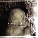 Misery Index / Commit Suicide (split)