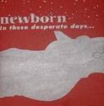 Newborn: In These Desperate Days We Still Strive For Freedom