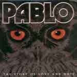 Pablo: The Story Of Love And Hate