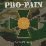 Pro-Pain: Shreds Of Dignity