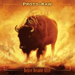 Proto-Kaw: Before Became After