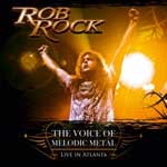 Rob Rock: The Voice Of Melodic Metal - Live In Atlanta
