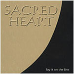 Sacred Heart: Lay It On The Line