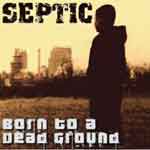 Septic: Born To A Dead Ground