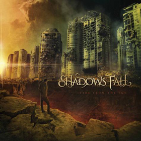 Shadows Fall: Fire From The Sky