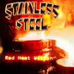Stainless Steel: Red Heat Within