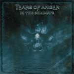 Tears Of Anger: In The Shadows