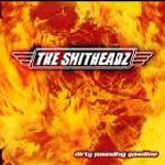 The Shitheadz: Dirty Pounding Gasoline