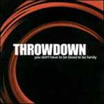 Throwdown: You Don't Have To Be Blood To Be Family