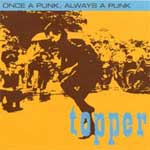 Topper: Once A Punk, Always A Punk