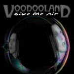 Voodooland: Give Me Air