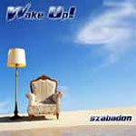 Wake Up!: Szabadon