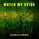 Watch My Dying: Rendszerhiba