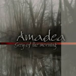 Amadea: Grey Of The Morning