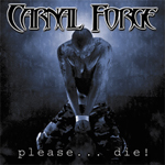 Carnal Forge: Please... Die!